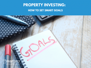 Property Investing How to Set Smart Goals
